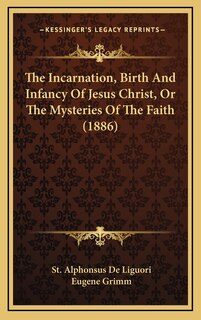 Front cover_The Incarnation, Birth and Infancy of Jesus Christ, or the Mysteries of the Faith (1886)