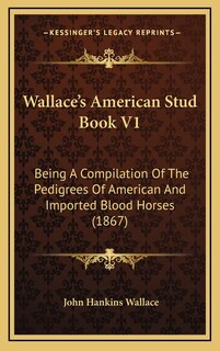 Couverture_Wallace's American Stud Book V1