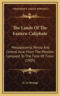 Front cover_The Lands of the Eastern Caliphate