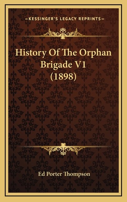 Couverture_History Of The Orphan Brigade V1 (1898)