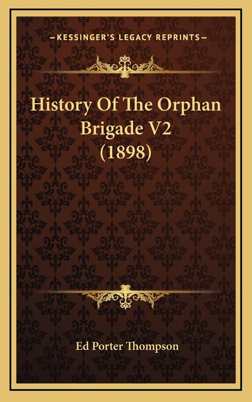 Front cover_History Of The Orphan Brigade V2 (1898)