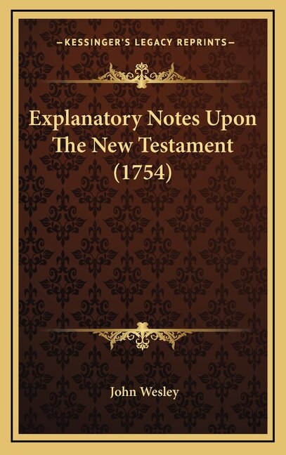 Explanatory Notes Upon The New Testament (1754)