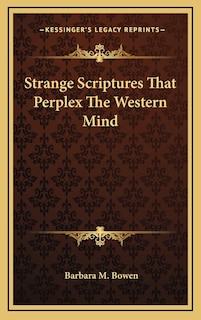 Front cover_Strange Scriptures That Perplex the Western Mind