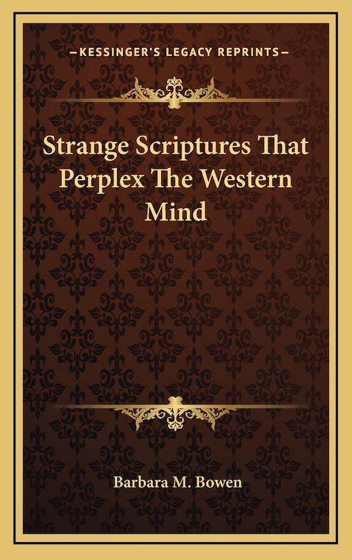 Front cover_Strange Scriptures That Perplex the Western Mind
