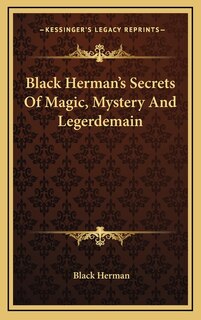 Front cover_Black Herman's Secrets of Magic, Mystery and Legerdemain
