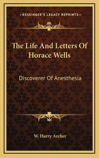 Front cover_The Life And Letters Of Horace Wells
