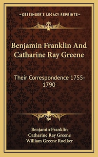 Front cover_Benjamin Franklin And Catharine Ray Greene
