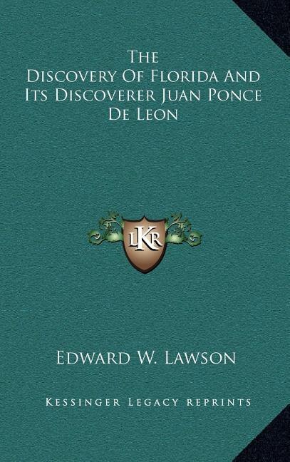 Couverture_The Discovery Of Florida And Its Discoverer Juan Ponce De Leon