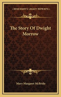 Front cover_The Story Of Dwight Morrow