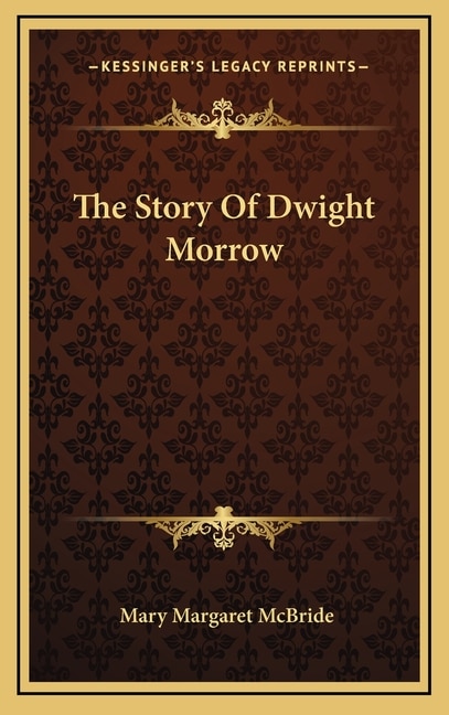 Front cover_The Story Of Dwight Morrow