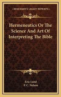 Hermeneutics or the Science and Art of Interpreting the Bible