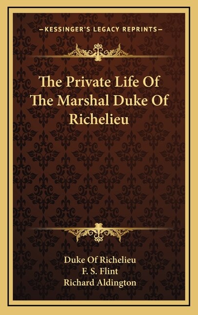 Front cover_The Private Life Of The Marshal Duke Of Richelieu