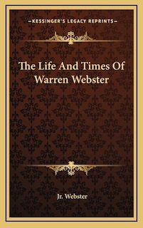 Front cover_The Life And Times Of Warren Webster