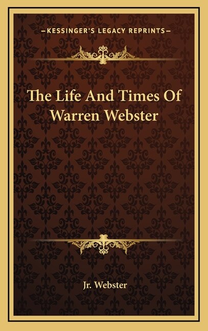 Front cover_The Life And Times Of Warren Webster