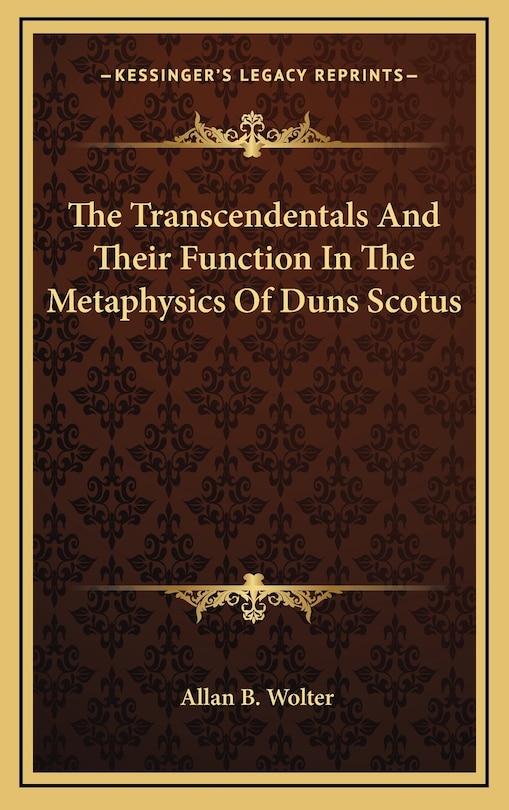 Couverture_The Transcendentals and Their Function in the Metaphysics of Duns Scotus