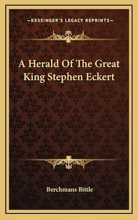 Front cover_A Herald Of The Great King Stephen Eckert