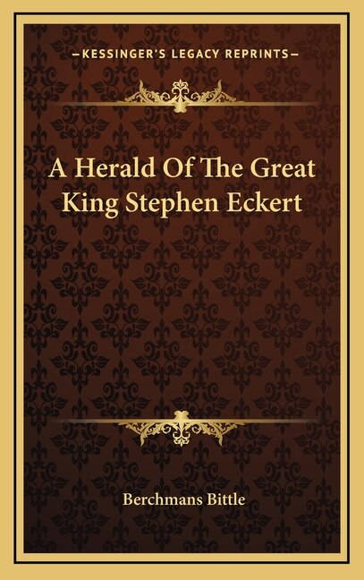 Front cover_A Herald Of The Great King Stephen Eckert