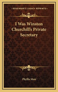 Front cover_I Was Winston Churchill's Private Secretary