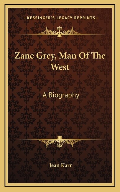 Front cover_Zane Grey, Man of the West