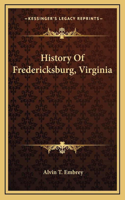 Front cover_History Of Fredericksburg, Virginia