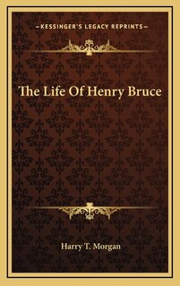 Front cover_The Life of Henry Bruce