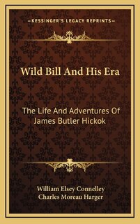 Front cover_Wild Bill and His Era