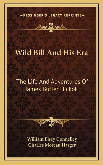 Front cover_Wild Bill and His Era