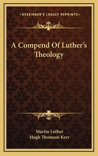 Front cover_A Compend Of Luther's Theology
