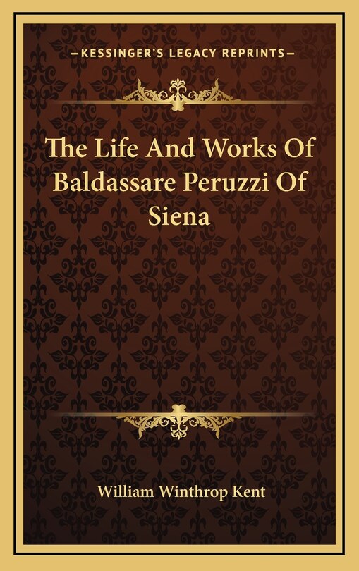 Front cover_The Life And Works Of Baldassare Peruzzi Of Siena