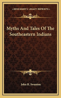 Myths and Tales of the Southeastern Indians