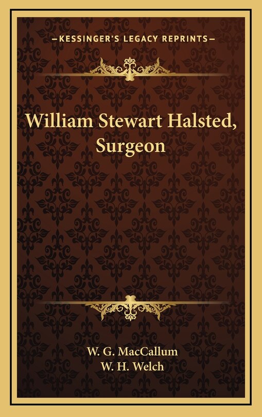 Front cover_William Stewart Halsted, Surgeon