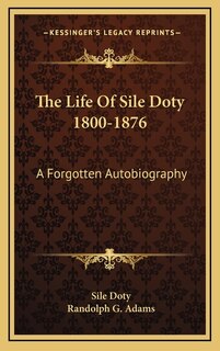 Front cover_The Life Of Sile Doty 1800-1876