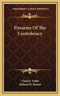 Front cover_Firearms of the Confederacy