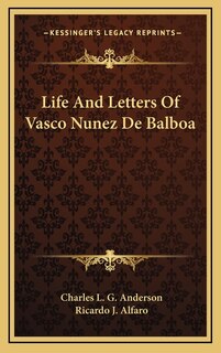 Couverture_Life And Letters Of Vasco Nunez De Balboa