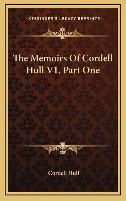 Front cover_The Memoirs Of Cordell Hull V1, Part One