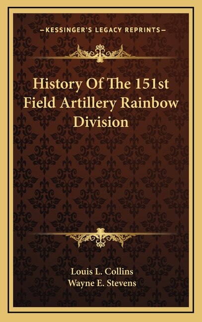Front cover_History Of The 151st Field Artillery Rainbow Division