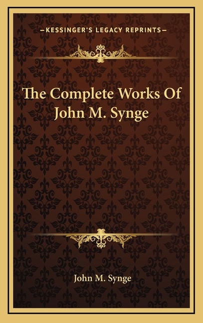 Front cover_The Complete Works Of John M. Synge