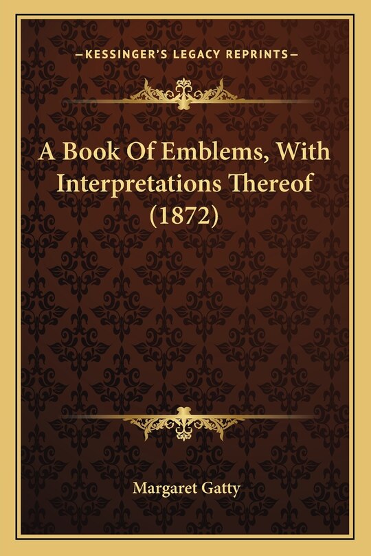 Couverture_A Book Of Emblems, With Interpretations Thereof (1872)
