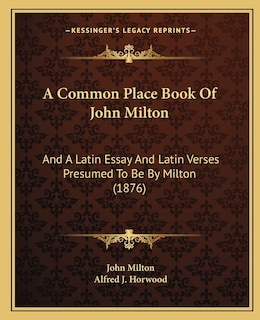 Front cover_A Common Place Book Of John Milton