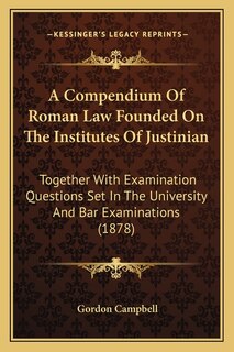 Front cover_A Compendium of Roman Law Founded on the Institutes of Justinian