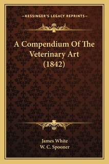 Front cover_A Compendium Of The Veterinary Art (1842)