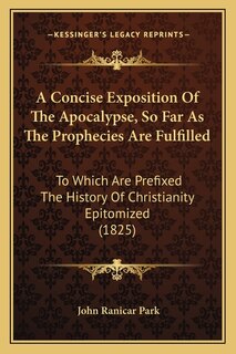 Front cover_A Concise Exposition Of The Apocalypse, So Far As The Prophecies Are Fulfilled