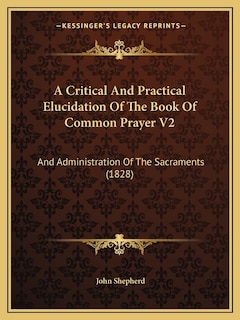 Couverture_A Critical And Practical Elucidation Of The Book Of Common Prayer V2