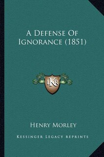 Front cover_A Defense Of Ignorance (1851)