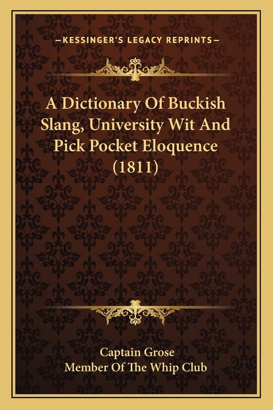 Couverture_A Dictionary Of Buckish Slang, University Wit And Pick Pocket Eloquence (1811)