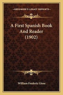 A First Spanish Book And Reader (1902)