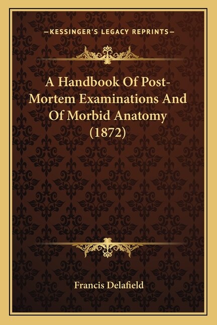 Front cover_A Handbook Of Post-Mortem Examinations And Of Morbid Anatomy (1872)