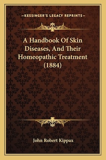 Front cover_A Handbook Of Skin Diseases, And Their Homeopathic Treatment (1884)