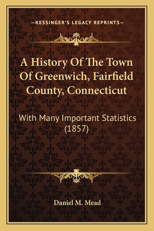 Front cover_A History Of The Town Of Greenwich, Fairfield County, Connecticut