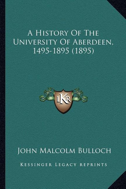 Couverture_A History Of The University Of Aberdeen, 1495-1895 (1895)